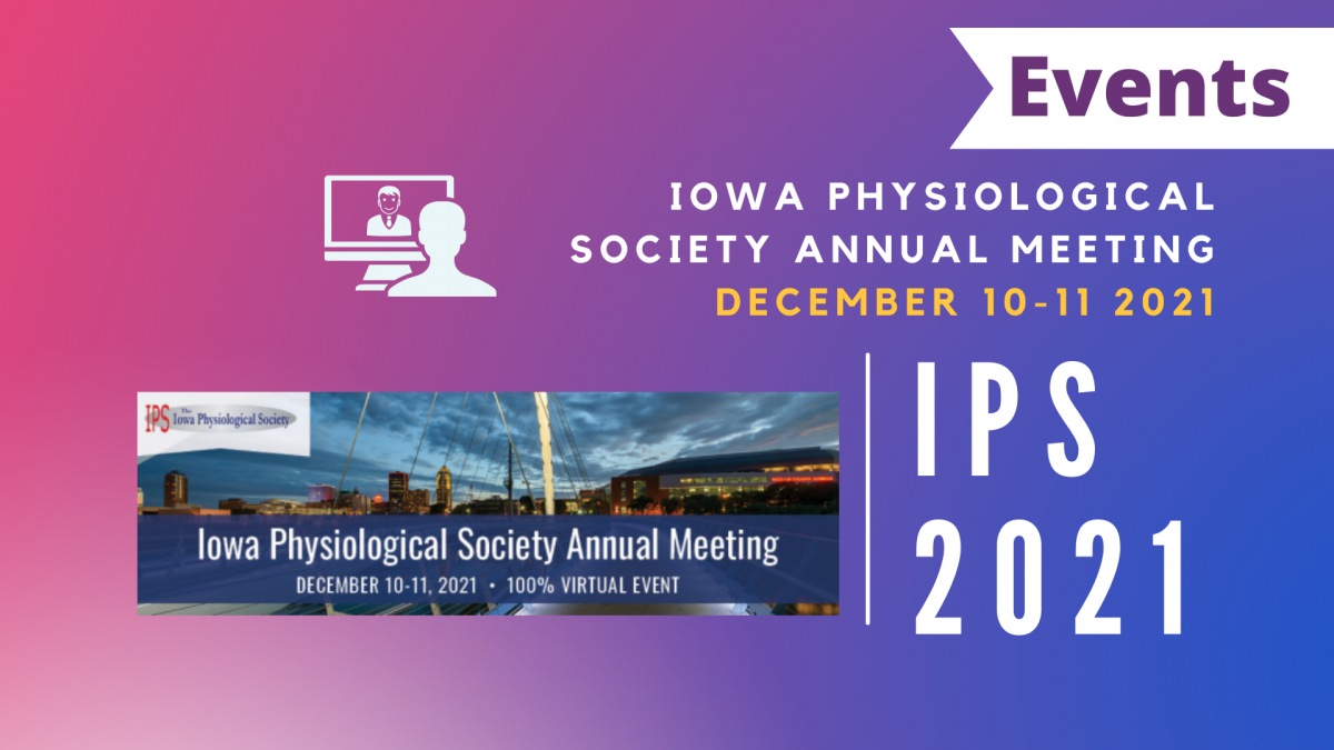 Iowa Physiological Society Annual Meeting 2021 | CWE, Incorporated