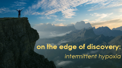On the edge of discovery: Intermittent Hypoxia