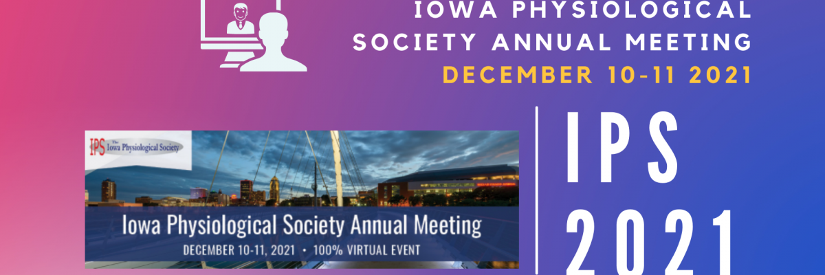 Iowa Physiological Society Annual Meeting 2021